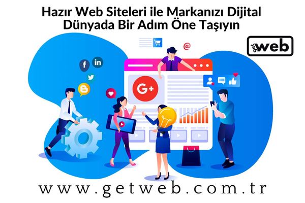 Hazır Web Siteleri ile Markanızı Dijital Dünyada Bir Adım Öne Taşıyın