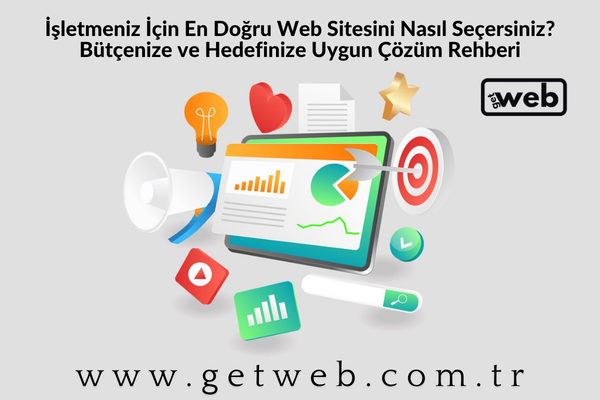 İşletmeniz İçin En Doğru Web Sitesini Nasıl Seçersiniz? Bütçenize ve Hedefinize Uygun Çözüm Rehberi