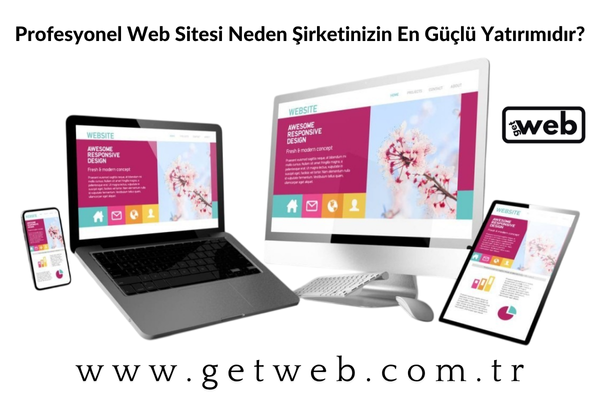 Profesyonel Web Sitesi Neden Şirketinizin En Güçlü Yatırımıdır?