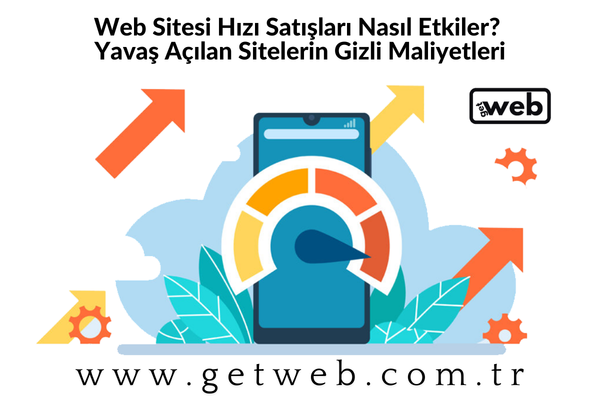 Web Sitesi Hızı Satışları Nasıl Etkiler? Yavaş Açılan Sitelerin Gizli Maliyetleri